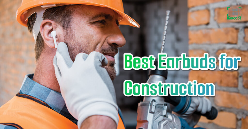 Best Earbuds for Construction Workers Top Noise Cancelling